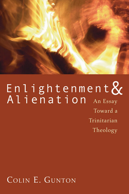 Enlightenment & Alienation - Gunton, Colin E