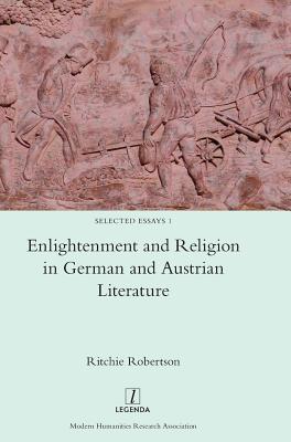 Enlightenment and Religion in German and Austrian Literature - Robertson, Ritchie