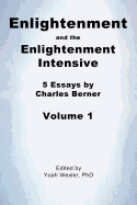 Enlightenment and the Enlightenment Intensive: Volume 1