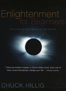 Enlightenment for Beginners: Discovering the Dance of the Divine