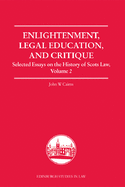 Enlightenment, Legal Education, and Critique: Selected Essays on the History of Scots Law, Volume 2