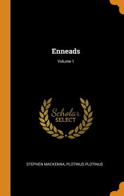 Enneads; Volume 1 - MacKenna, Stephen, and Plotinus, Plotinus