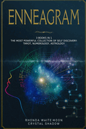 Enneagram: 3 Books in 1. The Most Powerful Collection of Self Discovery: Tarot, Numerology, Astrology