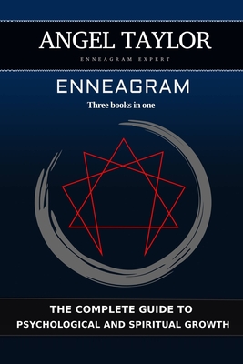 Enneagram: The complete guide to psychological and spiritual growth - Three books in one - Taylor, Angel