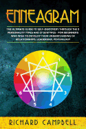 Enneagram: The Ultimate Guide to SELF-DISCOVERY through the 9 PERSONALITY TYPES and 27 SUBTYPES - For Beginners Who Wish to Develop their Understanding of Relationships, Leadership, Psychology