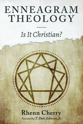 Enneagram Theology - Cherry, Rhenn, and Johnson, T Dale, Jr. (Foreword by)