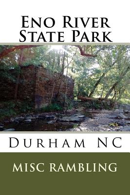 Eno River State Park: Durham NC - Rambling, Misc