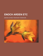 Enoch Arden, etc. - Tennyson, Alfred Tennyson, Baron