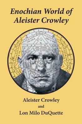 Enochian World of Aleister Crowley: Enochian Sex Magick - 