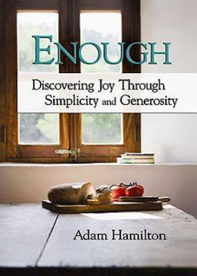 Enough: Discovering Joy Through Simplicity and Generosity - Hamilton, Adam