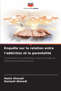 Enqu?te sur la relation entre l'addiction et la parentalit?