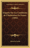 Enquete Sur Les Conditions de L'Habitation En France (1894)