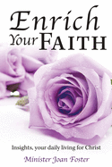 Enrich Your Faith: Insights, your daily living for Christ