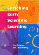 Enriching Early Scientific Learning