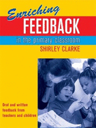 Enriching Feedback in the Primary Classroom: Oral and Written Feedback from Teachers and Children