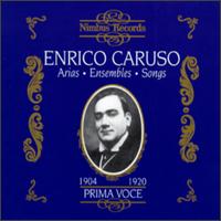 Enrico Caruso: Arias, Ensembles, Songs - 1904-1920 - Andre DeSegurola (vocals); Antonio Scotti (vocals); Enrico Caruso (tenor); Frances Alda (vocals); Francesco Daddi (vocals);...