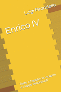 Enrico IV: Testo integrale con schemi e mappe concettuali