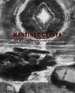 Enrique Martnez Celaya: Sea, Sky, Land: Towards a Map of Everything