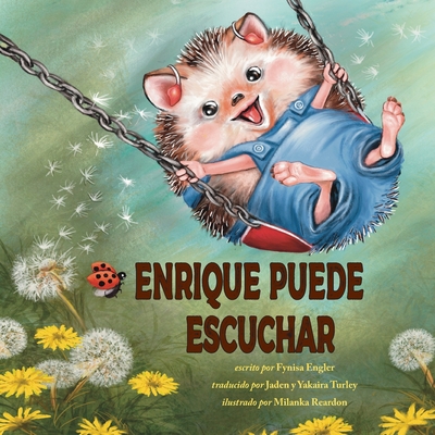 Enrique Puede Escuchar - Engler, Fynisa, and Turley, Jaden (Translated by)