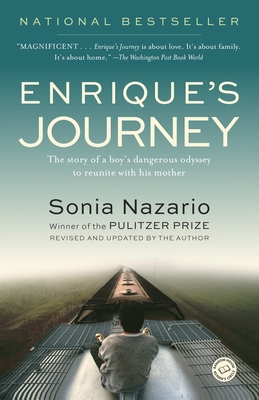 Enrique's Journey: The Story of a Boy's Dangerous Odyssey to Reunite with His Mother - Nazario, Sonia