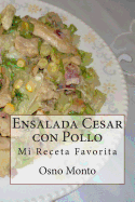 Ensalada Cesar Con Pollo: Mi Receta Favorita