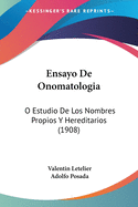 Ensayo de Onomatologia: O Estudio de Los Nombres Propios y Hereditarios (1908)