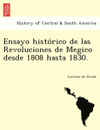 Ensayo historico de las Revoluciones de Megico desde 1808 hasta 1830.