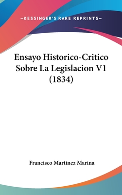 Ensayo Historico-Critico Sobre La Legislacion V1 (1834) - Marina, Francisco Martinez