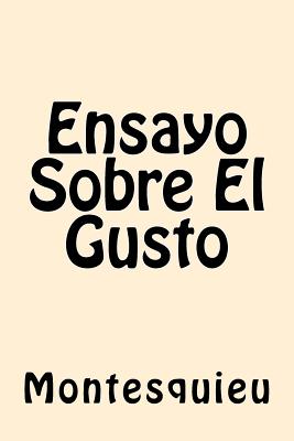 Ensayo Sobre El Gusto (Spanish Edition) - Montesquieu