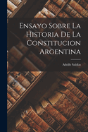 Ensayo Sobre La Historia de la Constitucion Argentina