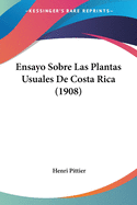 Ensayo Sobre Las Plantas Usuales de Costa Rica (1908)