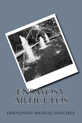 Ensayos y Articulos - Fernando Munoz Sanchez