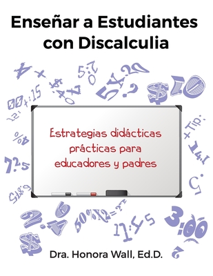 Ensear a Estudiantes con Discalculia - Wall, Honora