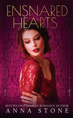 Ensnared Hearts - Stone, Anna