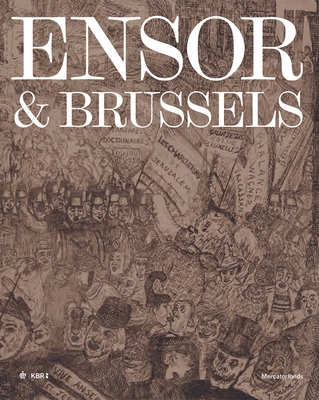 Ensor & Brussels - Depelchin, Davy, and Huys, Jean-Philippe, and Vandewal, Lise