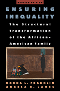 Ensuring Inequality: The Structural Transformation of the African-American Family