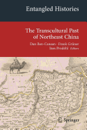Entangled Histories: The Transcultural Past of Northeast China