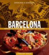 Entdecken & Genie?en Barcelona: Katalanische Esskultur Und Lebensart-Mit Rezepten (Gebundene Ausgabe) Von Paul Richardson (Autor), Jason Lowe (Fotograf)