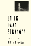 Enter Dark Stranger: Poems