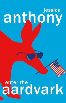 Enter the Aardvark: 'Deliciously astute, fresh and terminally funny' GUARDIAN - Anthony, Jessica