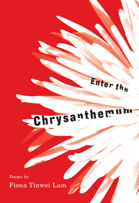 Enter the Chrysanthemum - Lam, Fiona Tinwei