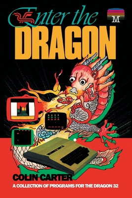 Enter the Dragon: A Collection of Programs for the Dragon 32 - Carter, Colin