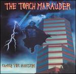 Enter the Maestro - The Torch Marauder