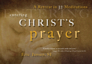 Entering Christ's Prayer - Jensen, Eric, S.J.