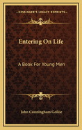 Entering on Life: A Book for Young Men