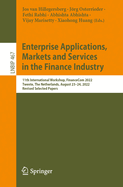 Enterprise Applications, Markets and Services in the Finance Industry: 11th International Workshop, FinanceCom 2022, Twente, The Netherlands, August 23-24, 2022, Revised Selected Papers