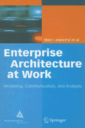 Enterprise Architecture at Work: Modelling, Communication and Analysis