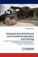 Enterprise-Based Technical and Vocational Education and Training