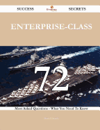 Enterprise-Class 72 Success Secrets - 72 Most Asked Questions on Enterprise-Class - What You Need to Know