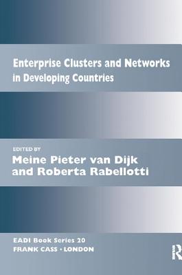 Enterprise Clusters and Networks in Developing Countries - van Dijk, Meine Pieter (Editor)